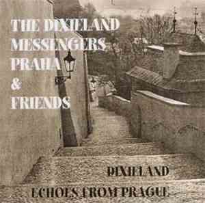 The Dixieland Messengers Praha & Friends - Dixieland Echoes From Prague