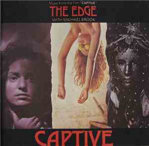 The Edge With Michael Brook - Captive