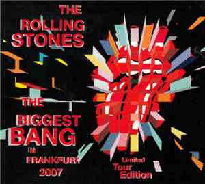 The Rolling Stones - The Biggest Bang In Frankfurt 2007
