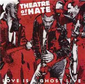 Theatre Of Hate - Love Is A Ghost