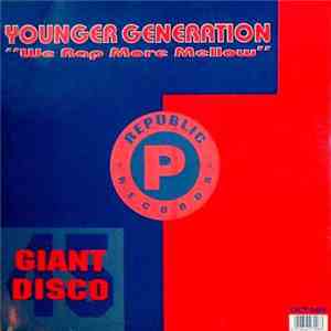 Younger Generation - We Rap More Mellow / Rappin' All Over