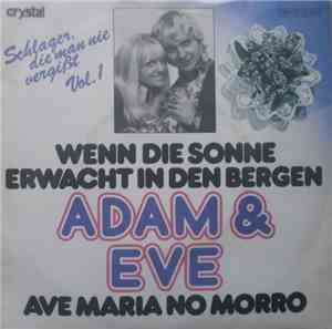 Adam & Eve  - Wenn Die Sonne Erwacht In Den Bergen / Ave Maria No Morro