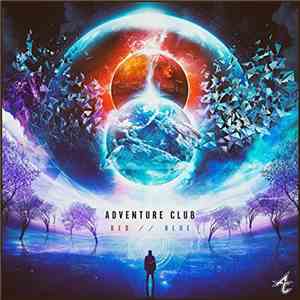 Adventure Club  - Red // Blue