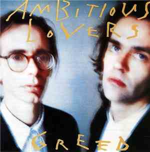 Ambitious Lovers - Greed