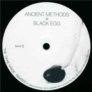 Ancient Methods × Black Egg  - The 'Ohne Hände' Remixes