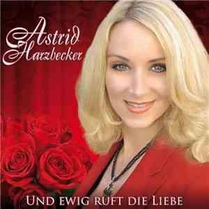 Astrid Harzbecker - Und Ewig Ruft Die Liebe