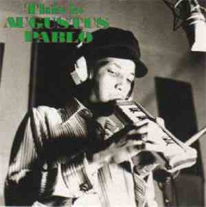 Augustus Pablo - This Is Augustus Pablo