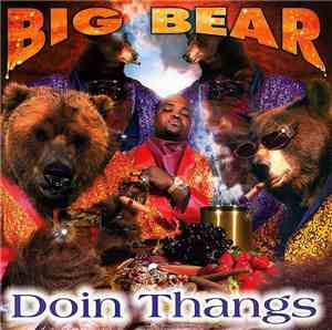Big Bear  - Doin Thangs