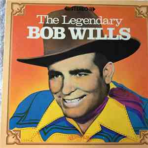 Bob Wills - The Legendary Bob Wills