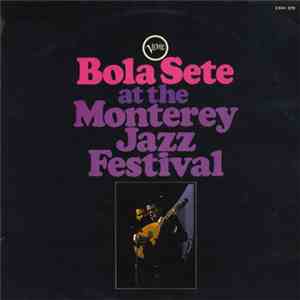 Bola Sete - Bola Sete At The Monterey Jazz Festival