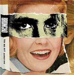Broncho  - Try Me Out Sometime - 7