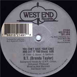 B.T. (Brenda Taylor) - You Can't Have Your Cake And Eat It Too