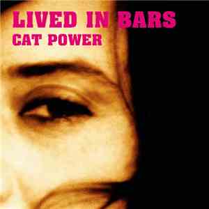 Cat Power - Lived In Bars