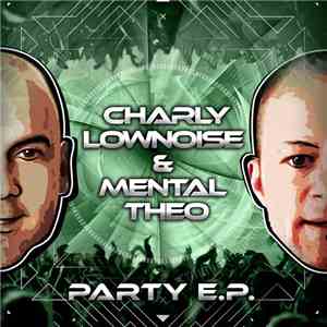 Charly Lownoise & Mental Theo - Party E.P.