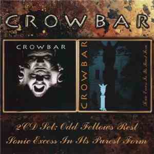 Crowbar  - Odd Fellows Rest & Sonic Excess In Its Purest Form