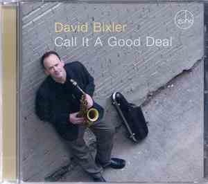 David Bixler - Call It A Good Deal