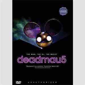 Deadmau5 - The Man, The DJ, The Music