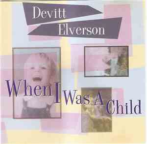 Devitt Elverson - When I Was A Child