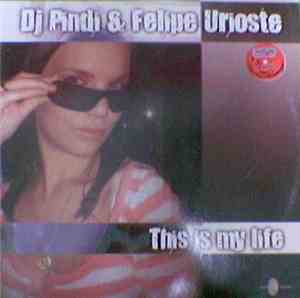 DJ Pindi & Felipe Urioste - This Is My Life