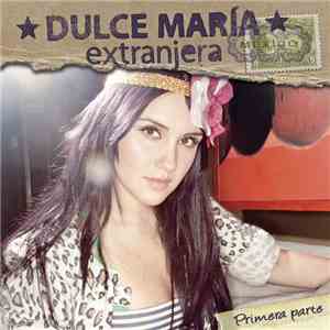 Dulce María - Extranjera - Primera Parte