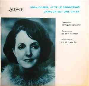 Edwidge Rivière - Mon Coeur, Je Te Donnerais / L'Amour Est Une Valse