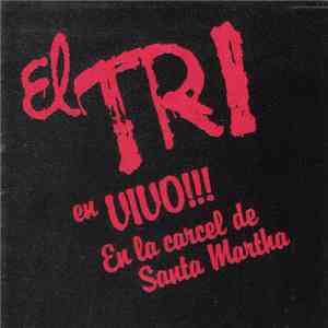 El Tri - En Vivo En La Carcel De Santa Martha