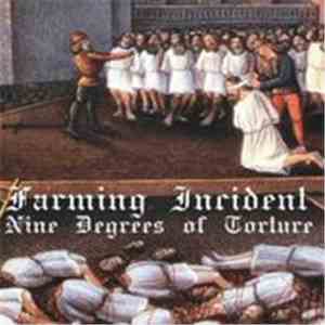 Farming Incident - Nine Degrees of Torture