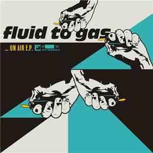 Fluid To Gas - ... On Air