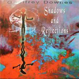 Geoffrey Downes - Shadows And Reflections