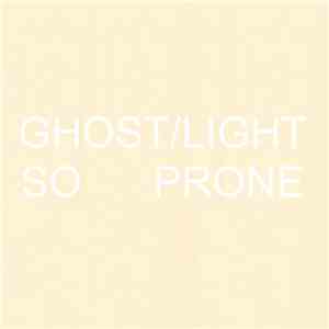Ghost/Light - So Prone