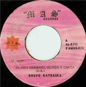 Grupo Katraska - Olvida Hermano, Olvida Y Canta