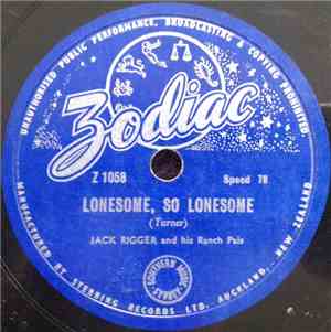 Jack Rigger And His Ranch Pals - Lonesome, So Lonesome / Missing In Action