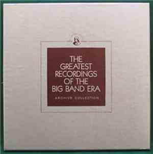 Jan Savitt / Smith Ballew / Neal Hefti / Ray Herbeck / Paul Specht / Griff Williams / Henry Jerome - The Greatest Recordings Of The Big Band Era