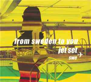 Jet Set Sweden - From Sweden To You