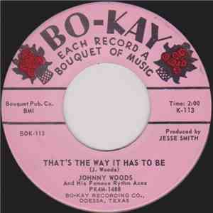 Johnny Woods And His Famous Rythm Aces - That's The Way It Has To Be / Valley Of The Blue