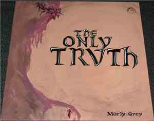 Morly Grey - The Only Truth