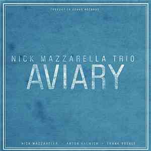 Nick Mazzarella Trio - Aviary