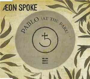 Æon Spoke - Pablo (At The Park)