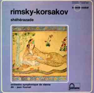 Rimsky-Korsakov, Orchestre Symphonique De Vienne  Dir. : Jean Fournet - Scheherazade