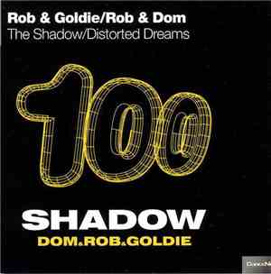Rob / Goldie / Dom - The Shadow / Distorted Dreams