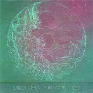 Shirokuma  - Sun Won't Set