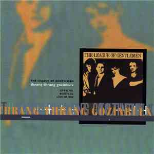 The League Of Gentlemen  - Thrang Thrang Gozinbulx