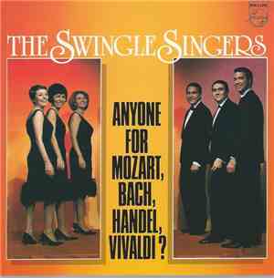 The Swingle Singers - Anyone For Mozart, Bach, Handel, Vivaldi?