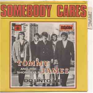 Tommy James And The Shondells - Somebody Cares / Do Unto Me