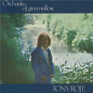 Tony Rose  - On Banks Of Green Willow