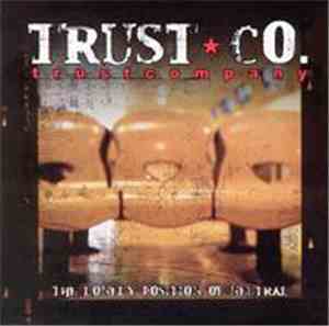 Trust Company - Lonely Position Of Neutral