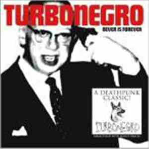 Turbonegro - Never Is Forever