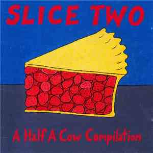 Various - Slice Two: A Half A Cow Compilation