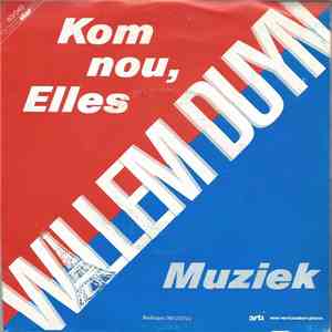 Willem Duyn - Kom Nou, Ellis / Muziek