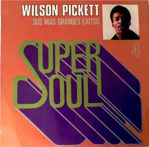 Wilson Pickett - Sus Mas Grandes Exitos
